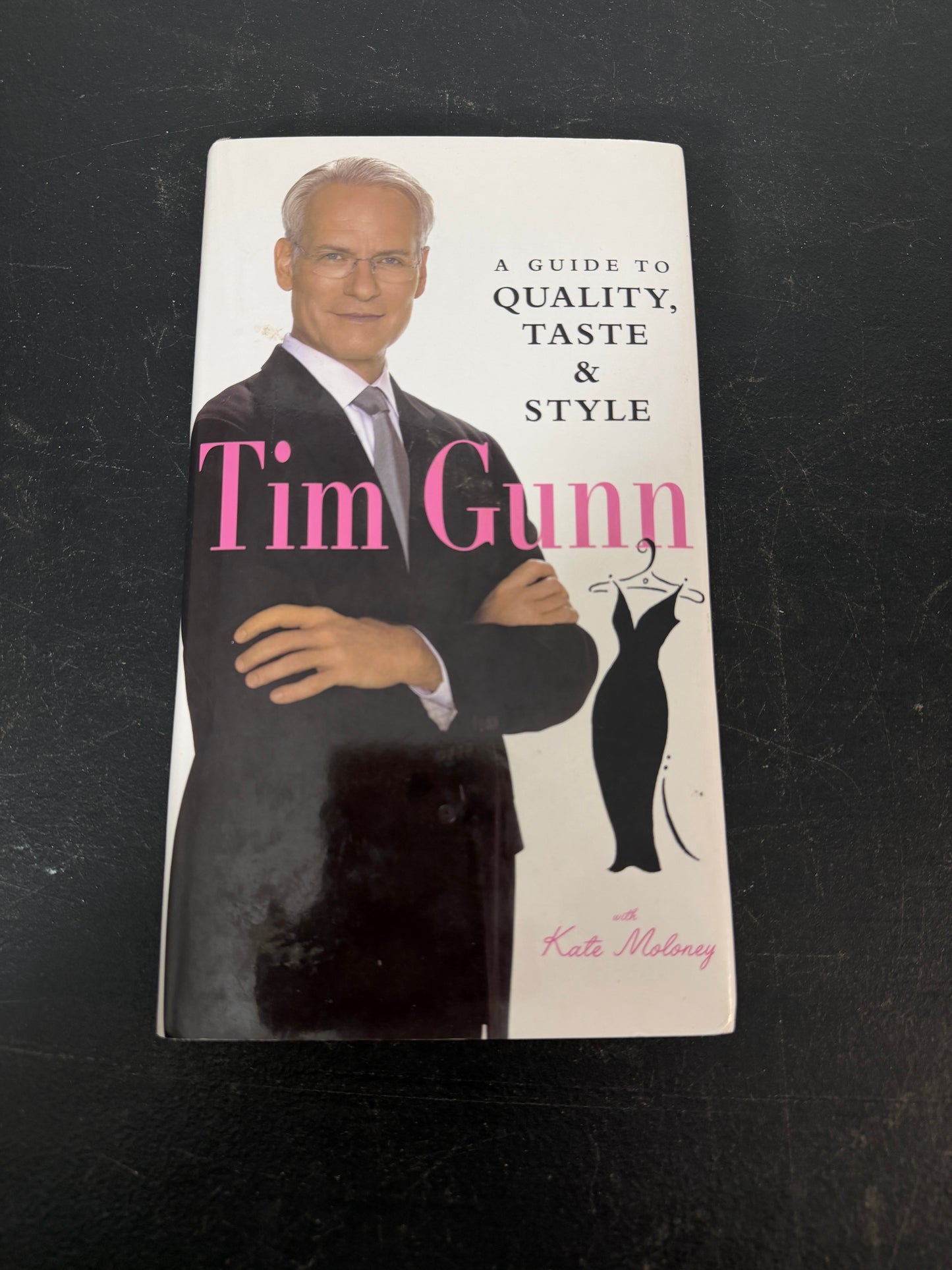 Tim Gunn A Guide to Quality Taste and Style Book