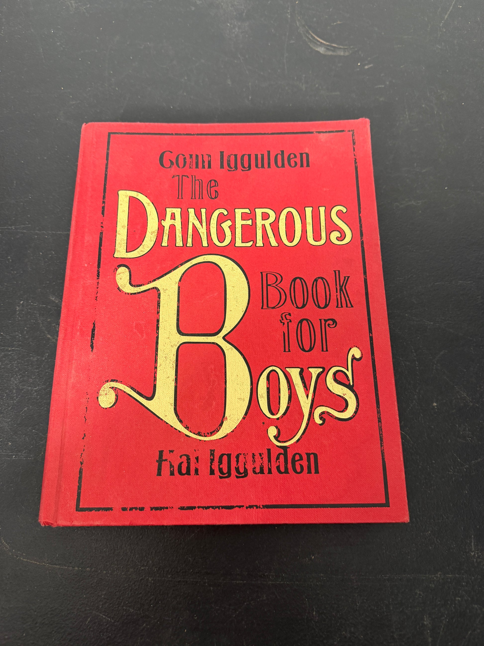 The Dangerous Book for Boys by Conn and Hal Iggulden