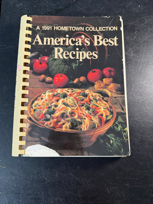 America's Best Recipes: A 1991 Hometown Collection First Printing Cookbook by Oxmoor House