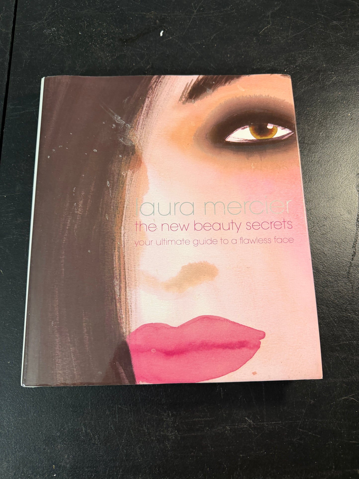Laura Mercier The New Beauty Secrets First Atria Books Hardcover Edition Book