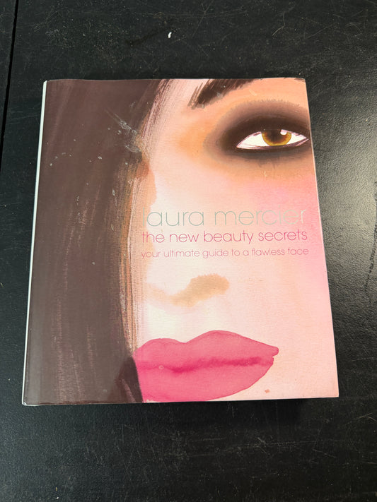 Laura Mercier The New Beauty Secrets First Atria Books Hardcover Edition Book